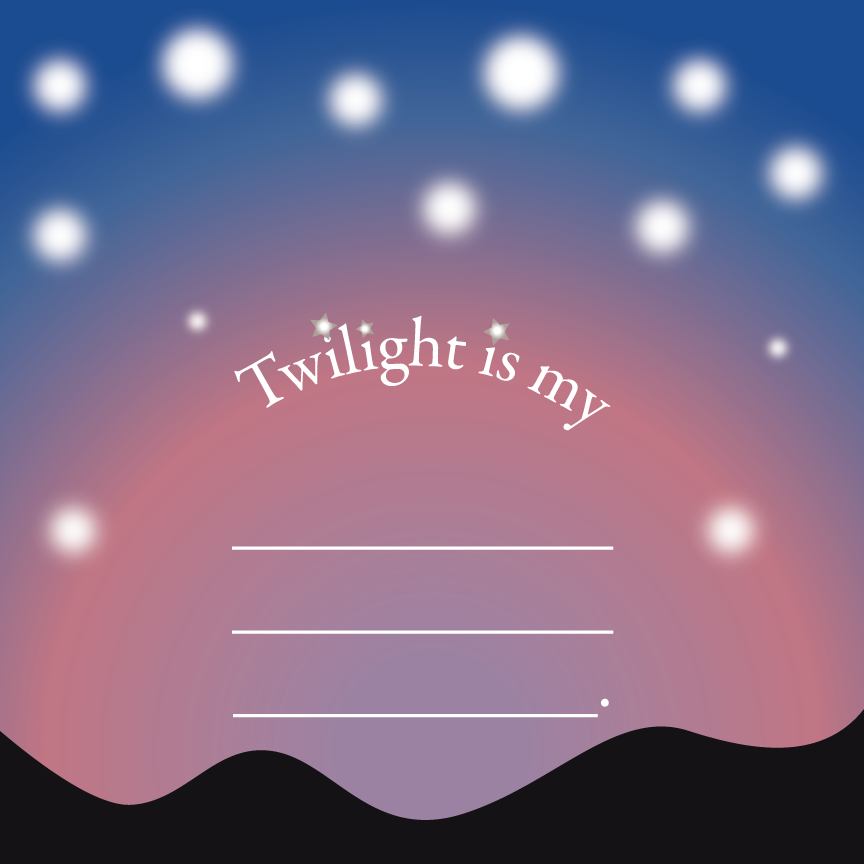 Twilight is my