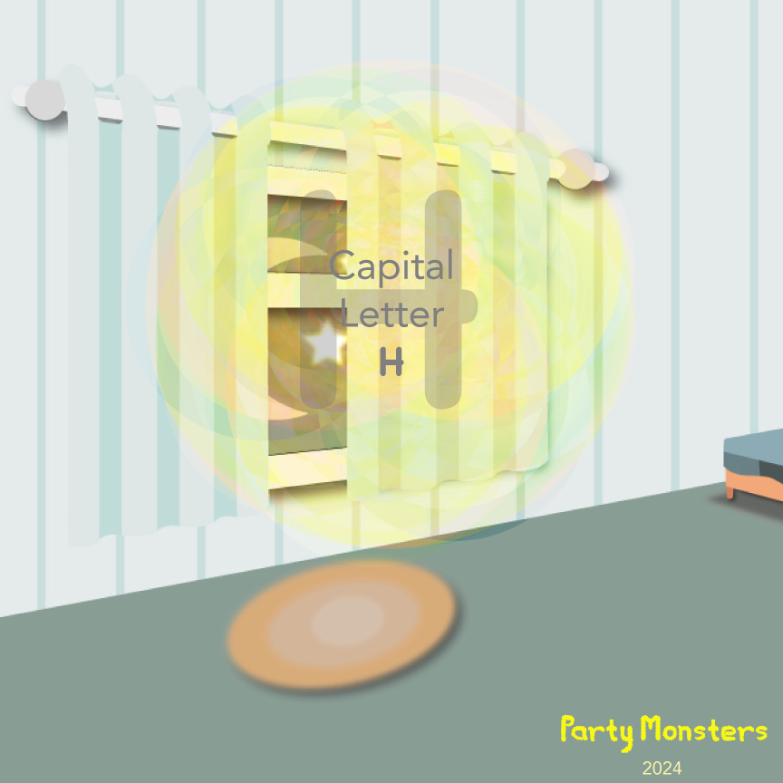 Capital Letter H - Party Monsters