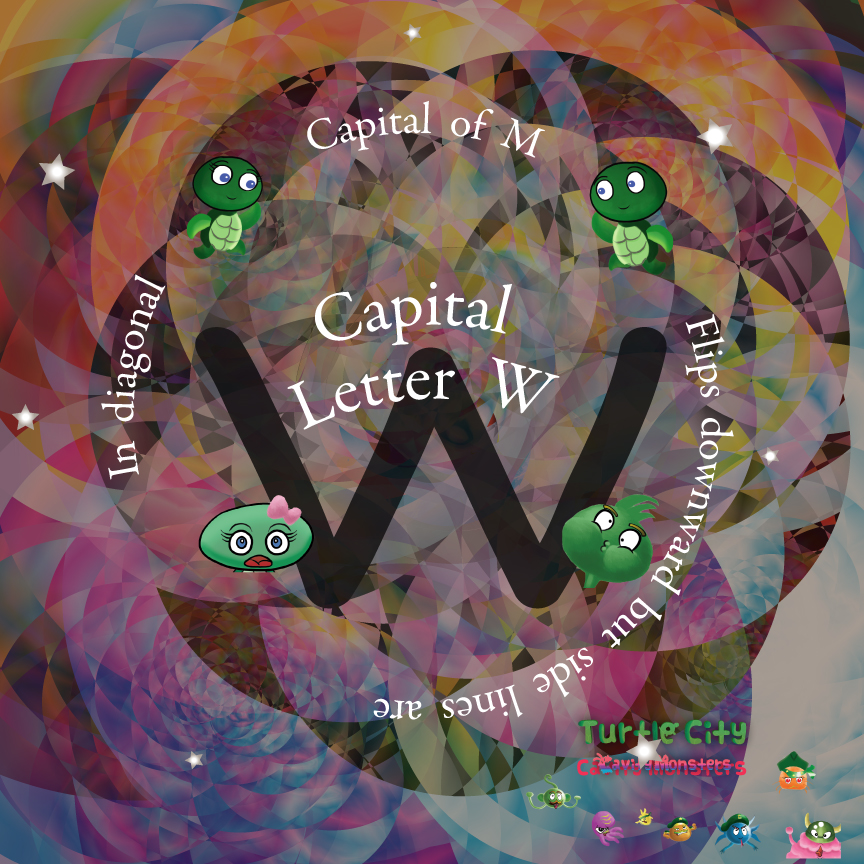 Capital Letter W - Turtle City: Cavity Monsters
