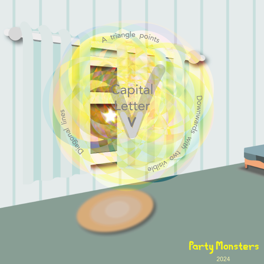 Capital Letter V - Party Monsters
